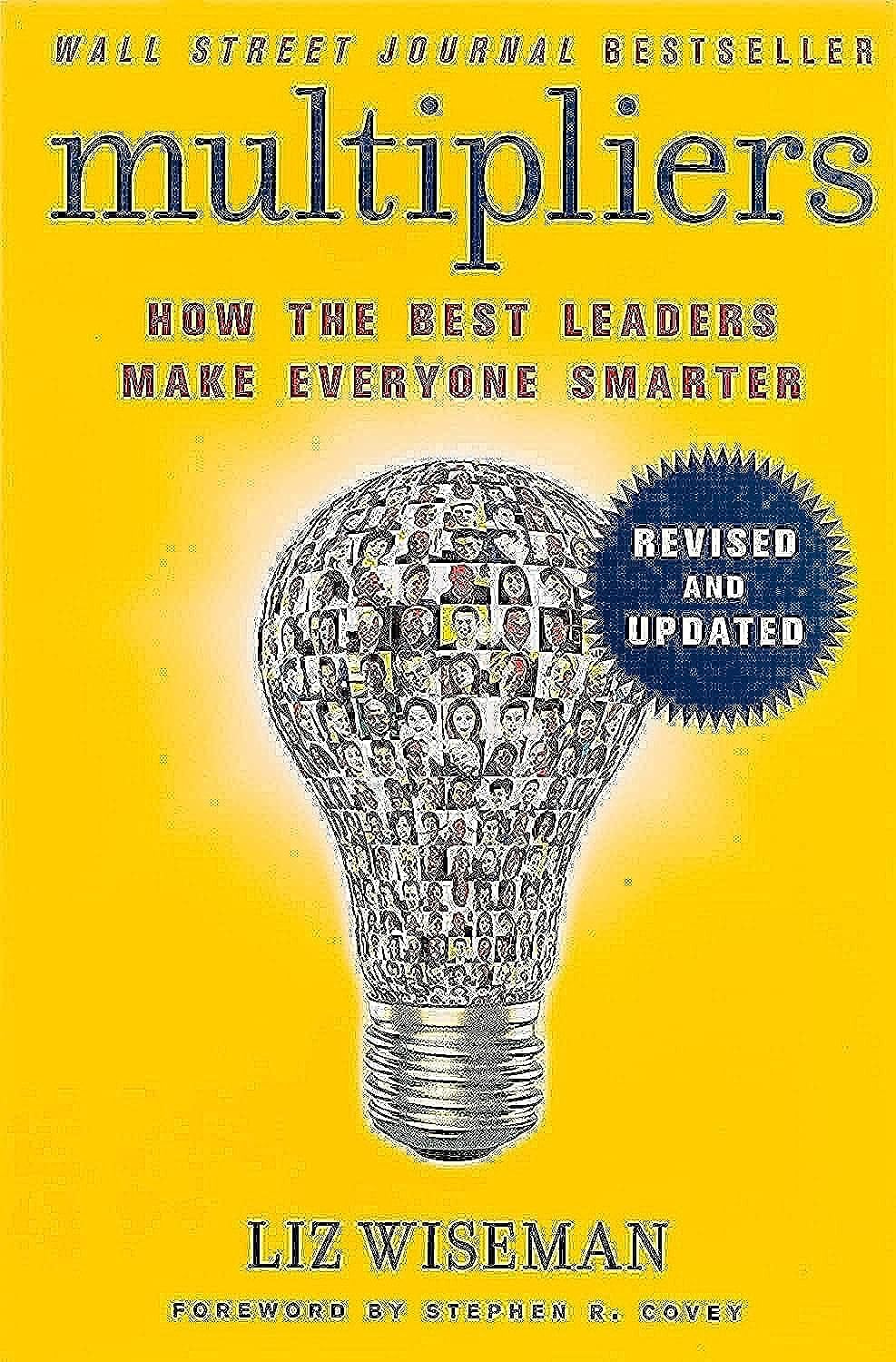 Multipliers, Revised and Updated
by Liz Wiseman
