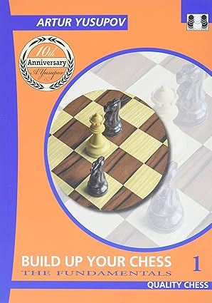 Build Up Your Chess 1 
by Artur Yusupov