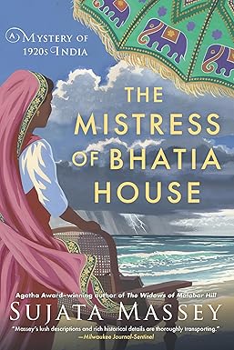 The Mistress of Bhatia House
by Sujata Massey