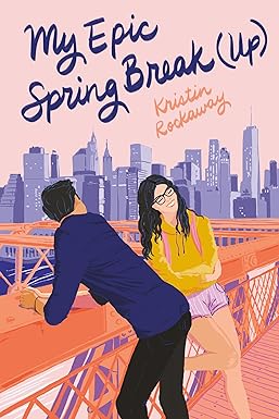 My Epic Spring Break
by Kristin Rockaway