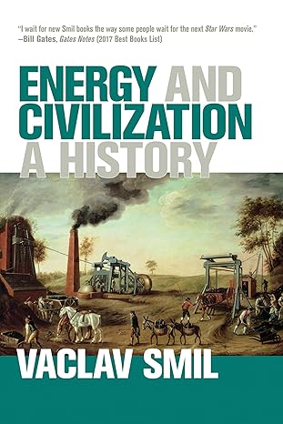 Energy and Civilization
by Vaclav Smil