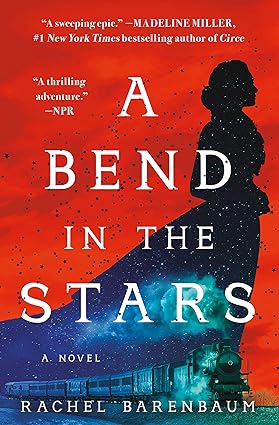 A Bend in the Stars
by Rachel Barenbaum