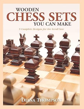 Wooden Chess Sets You Can Make
by Diana L. Thompson