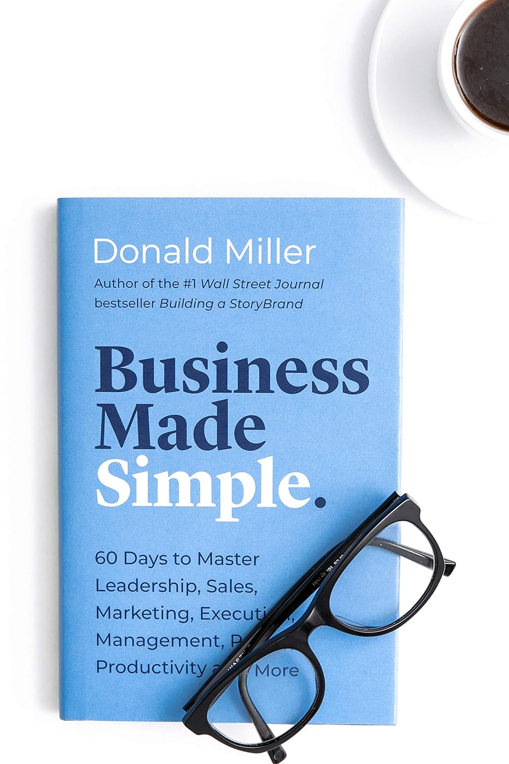Business Made Simple by Donald Miller