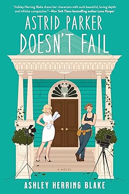 Astrid Parker Doesn't Fail
by Ashley Herring Blake