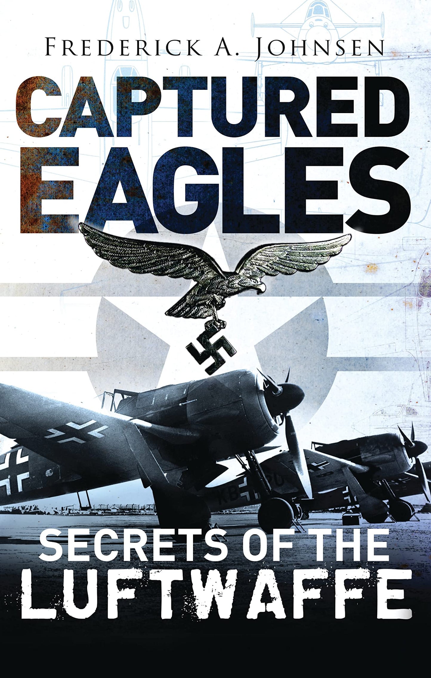 Captured Eagles
by Frederick A. Johnsen