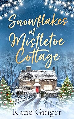 Snowflakes at Mistletoe Cottage
by Katie Ginger
