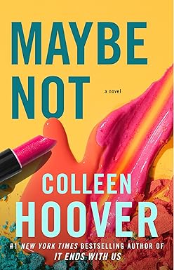 Maybe Not
by Colleen Hoover