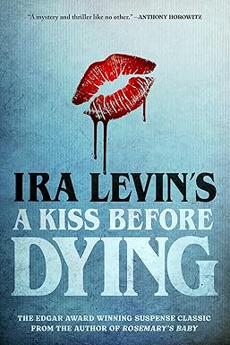 A Kiss Before Dying
by Ira Levin