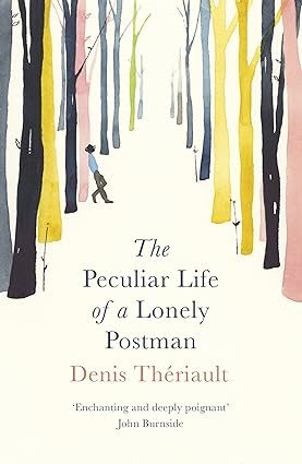 The Peculiar Life of a Lonely Postman
by Denis Thériault