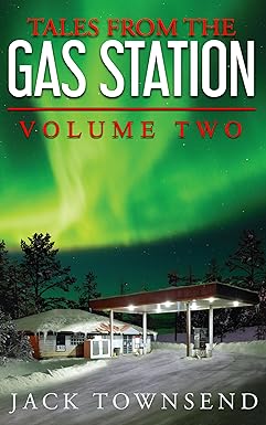 Tales from the Gas Station Volume 2
by Jack Townsend