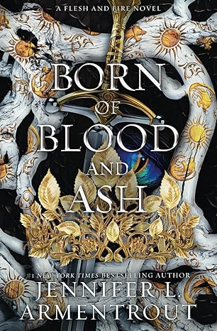 Born of Blood and Ash
by Jennifer L. Armentrout