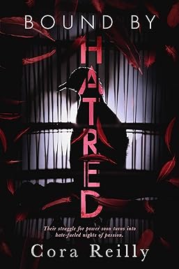 Bound By Hatred
by Cora Reilly