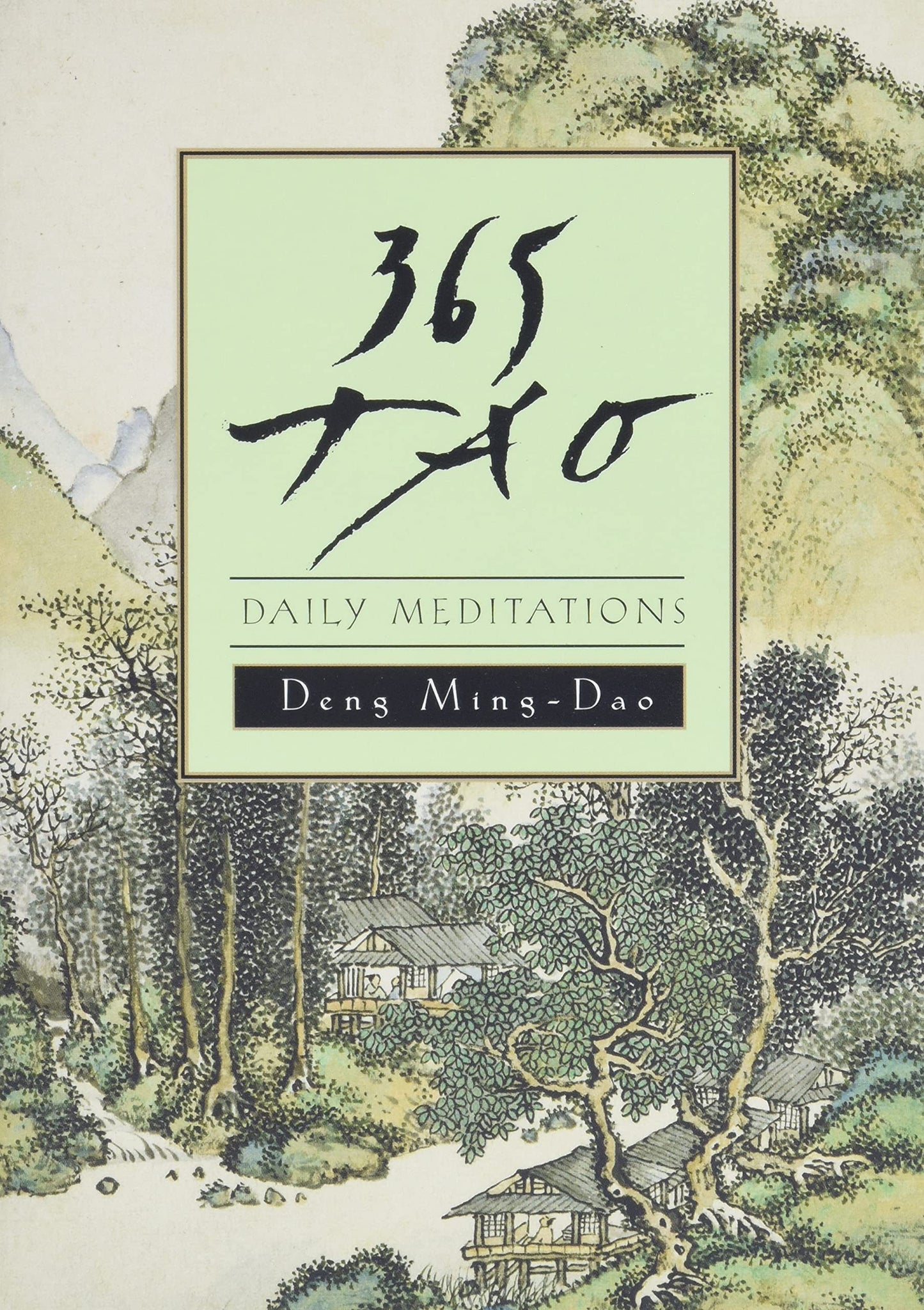 365 Tao: Daily Meditations
by Ming-Dao Deng