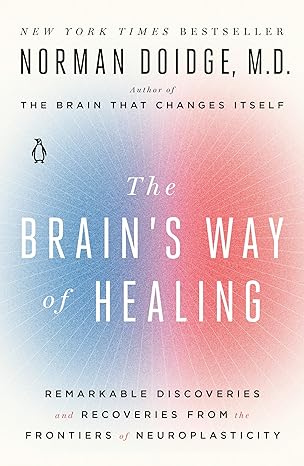 The Brain's Way of Healing
by Norman Doidge M.D.