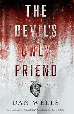 The Devil's Only Friend
by Dan Wells