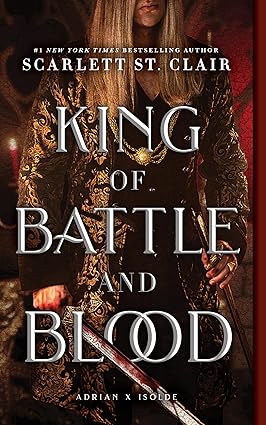 King of Battle and Blood
by Scarlett St. Clair