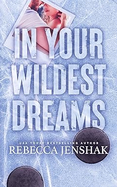 In Your Wildest Dreams
by Rebecca Jenshak
