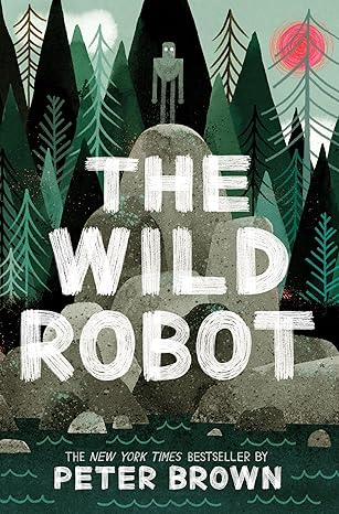 The Wild Robot
by Peter Brown
