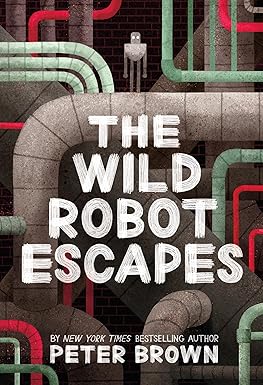 The Wild Robot Escapes (Volume 2)
by Peter Brown