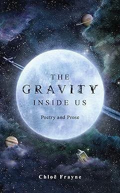 The Gravity Inside Us
by Chloë Frayne