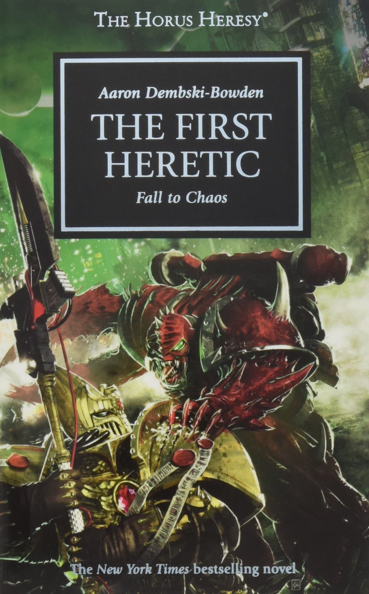 Horus Heresy: The First Heretic by Aaron Dembski-Bowden
