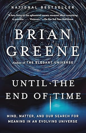 Until the End of Time
by Brian Greene