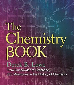 The Chemistry Book
by Derek B. Lowe