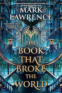 The Book That Broke the World
by Mark Lawrence