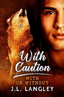 With Caution
by J.L. Langley