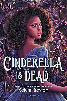 Cinderella Is Dead
by Kalynn Bayron