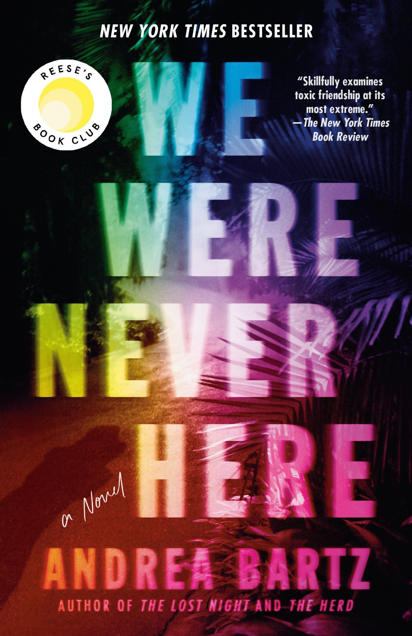 We Were Never Here: Reese's Book Club: A Novel by Andrea Bartz