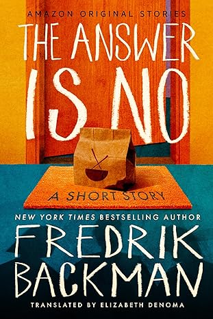 The Answer Is No
by Fredrik Backman