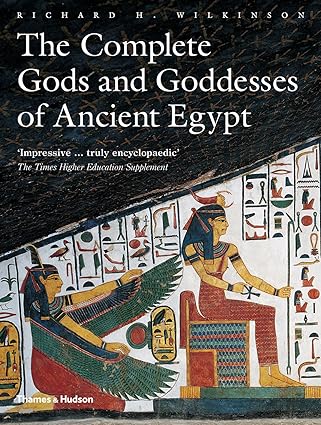 The Complete Gods and Goddesses of Ancient Egypt
by Richard H. Wilkinson