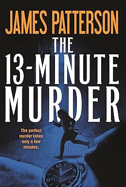 The 13-Minute Murder
by James Patterson