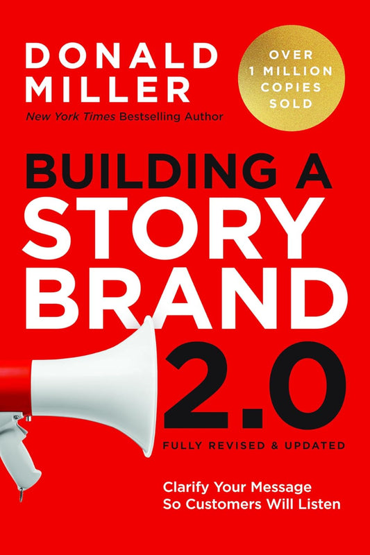 Building a Story Brand 2.0 by Donald Miller