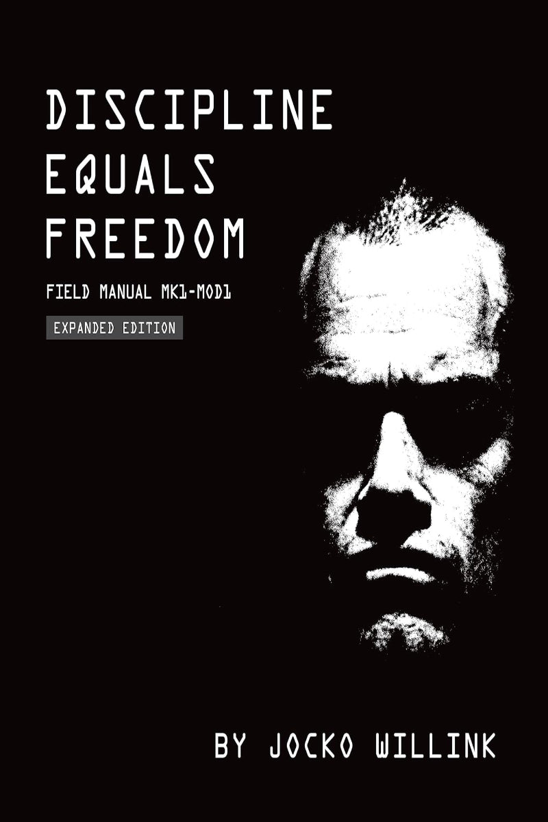 Discipline Equals Freedom by Jocko Willink