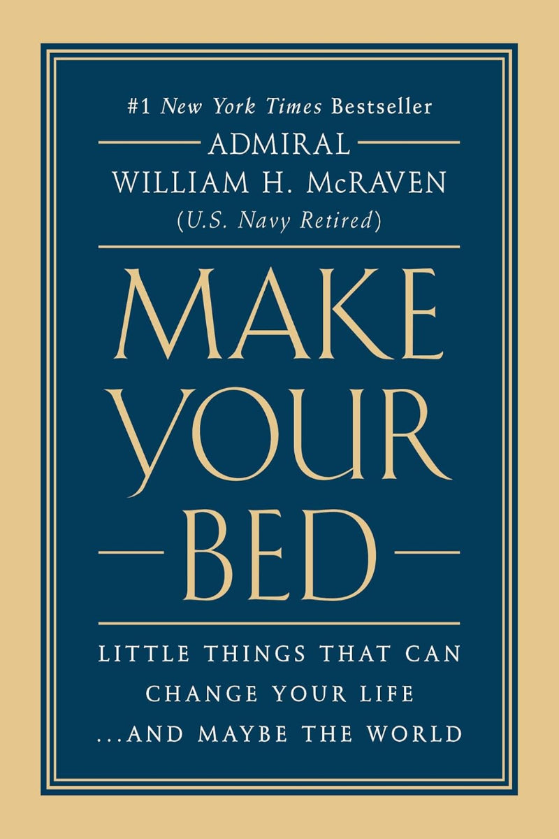 Make Your Bed by Admiral William H. McRaven