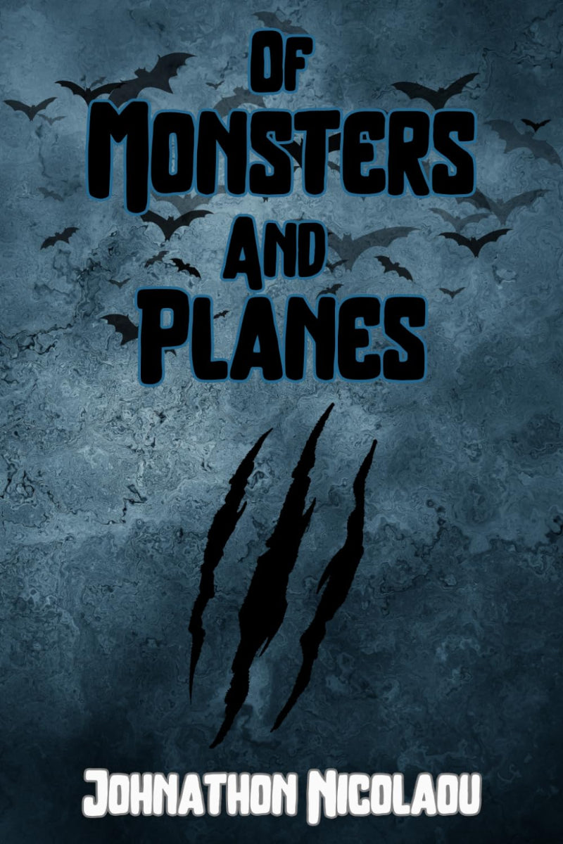 Of Monsters And Planes by Johnathon Nicolaou