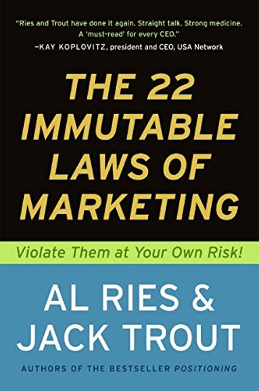 The 22 Immutable Laws of Marketing by Al Ries