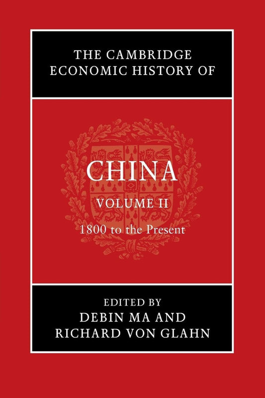 The Cambridge Economic History of China by Debin Ma