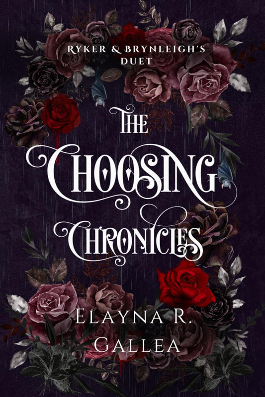 The Choosing Chronicles by Elayna R. Gallea