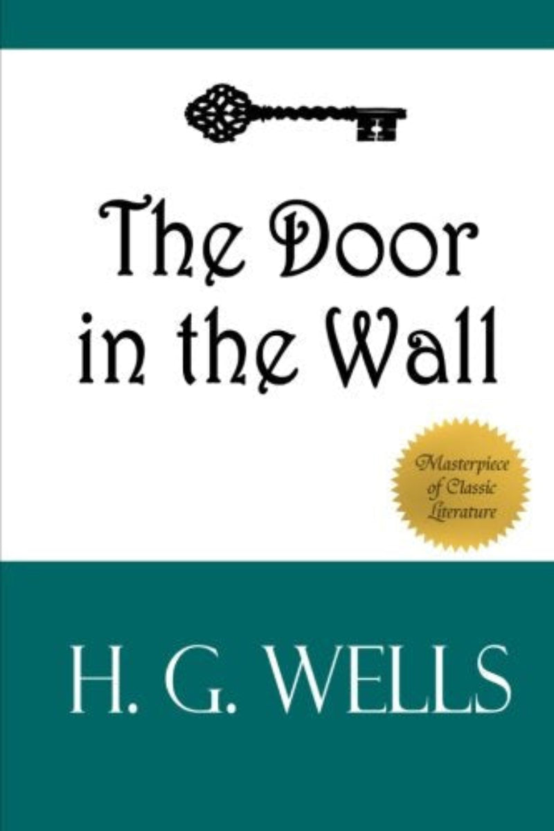 The Door in the Wall by H G Wells