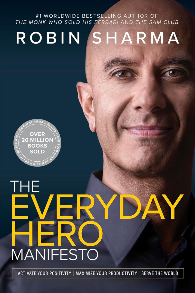 The Everyday Hero Manifesto by Robin Sharma