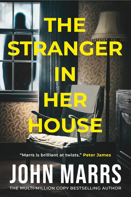The Stranger in Her House by John Marrs