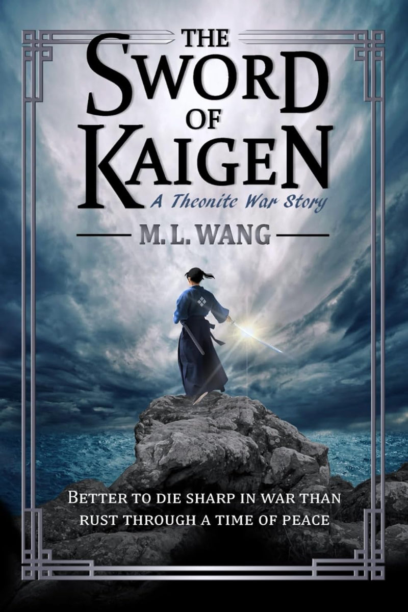 The Sword of Kaigen by M. L. Wang