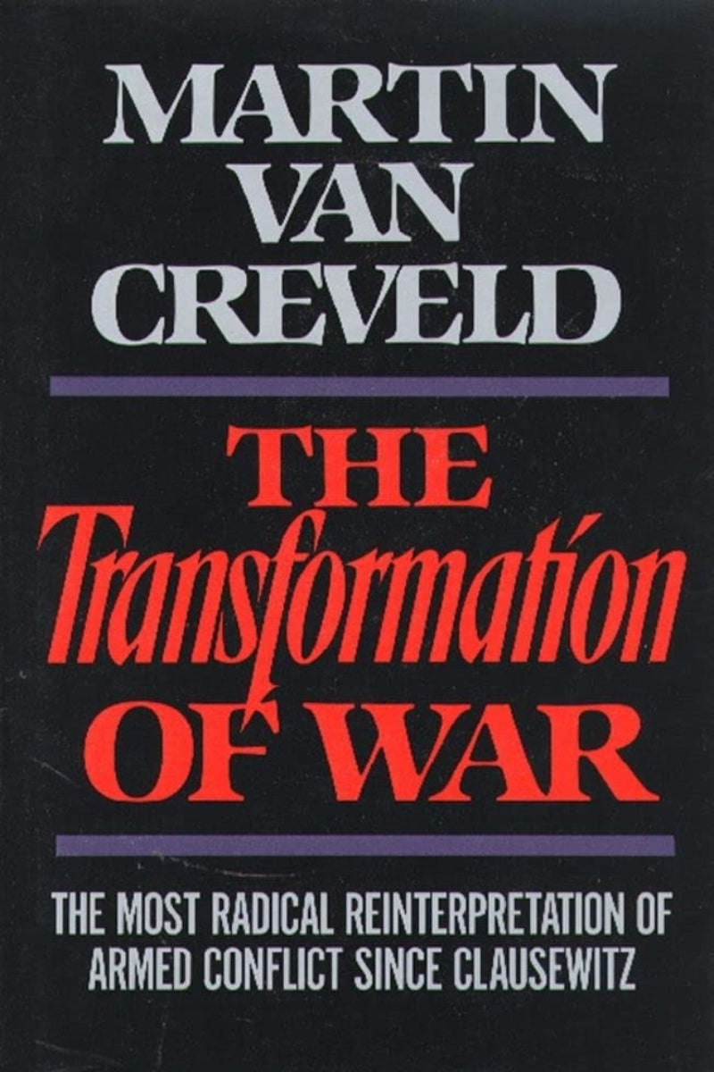 The Transformation of War by Martin Van Creveld
