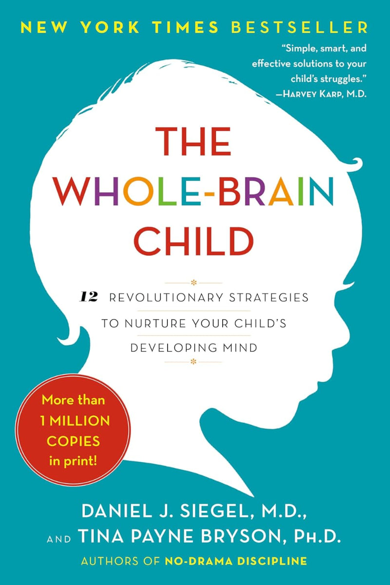 The Whole-Brain Child by Daniel J. Siegel M.D