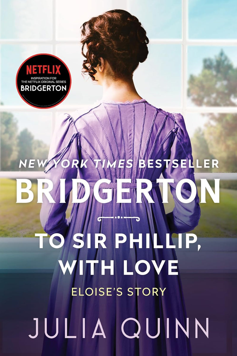 To Sir Phillip, With Love: Bridgerton by Julia Quinn