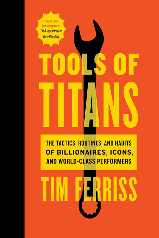 Tools Of Titans by Timothy Ferriss